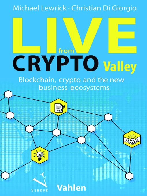 Title details for Live from Crypto Valley by Michael Lewrick - Wait list